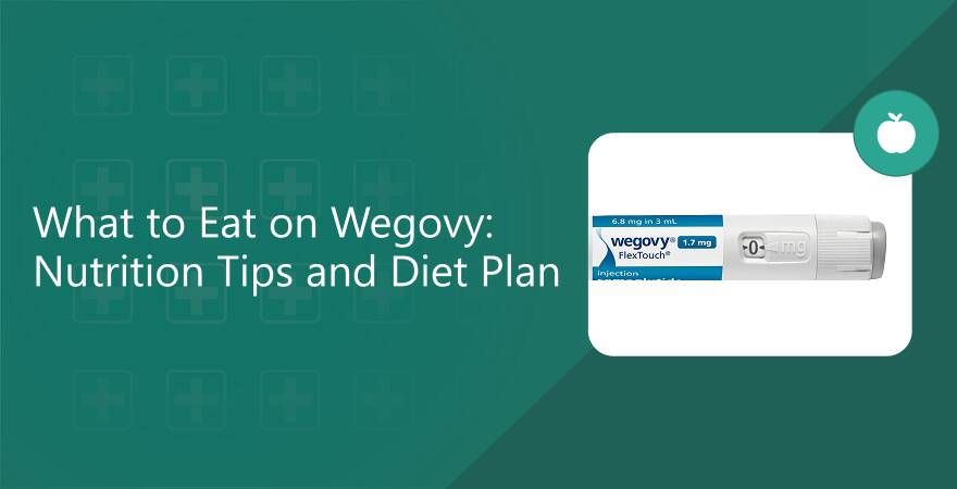 What to Eat on Wegovy: Diet Tips, Foods to Avoid & Meal Plan